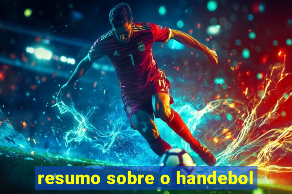 resumo sobre o handebol